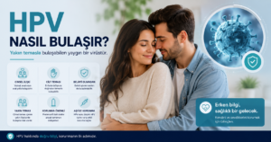 HPV nasıl bulaşır, virüsün cinsel ve cinsel dışı temasla bulaşma yolları