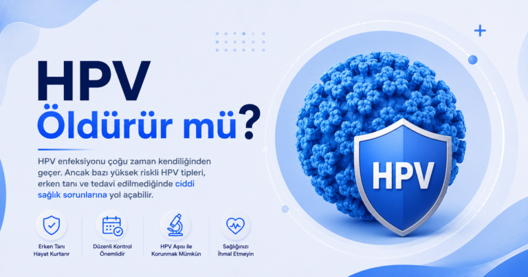 HPV öldürür mü? İnsan Papilloma Virüsü'nün gerçek risk faktörlerini, kadın ve erkek sağlığı üzerindeki etkilerini ve korunma yollarını hemen inceleyin