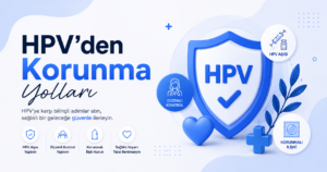 HPV'den korunma yolları nelerdir? HPV aşısı, güvenli ilişki kuralları, bağışıklık sistemini güçlendirme yöntemleri ve en etkili korunma adımları görseli